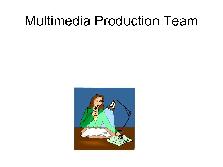 Multimedia Production Team 