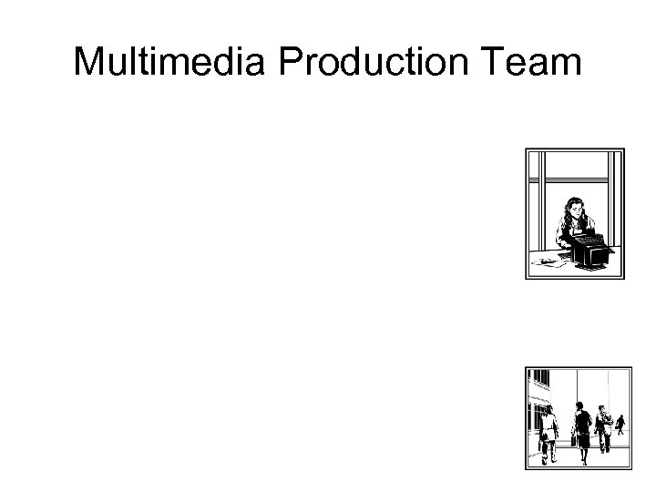 Multimedia Production Team 