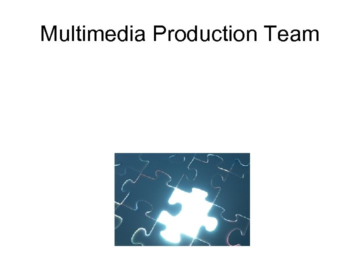 Multimedia Production Team 