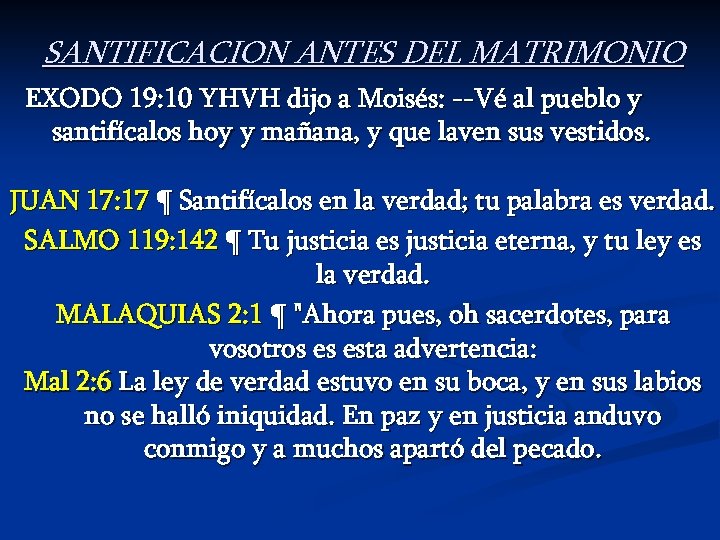 SANTIFICACION ANTES DEL MATRIMONIO EXODO 19: 10 YHVH dijo a Moisés: --Vé al pueblo