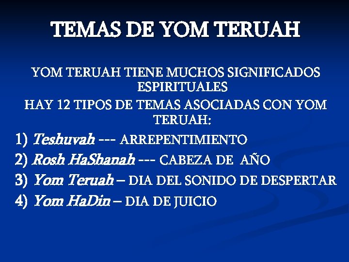 TEMAS DE YOM TERUAH TIENE MUCHOS SIGNIFICADOS ESPIRITUALES HAY 12 TIPOS DE TEMAS ASOCIADAS