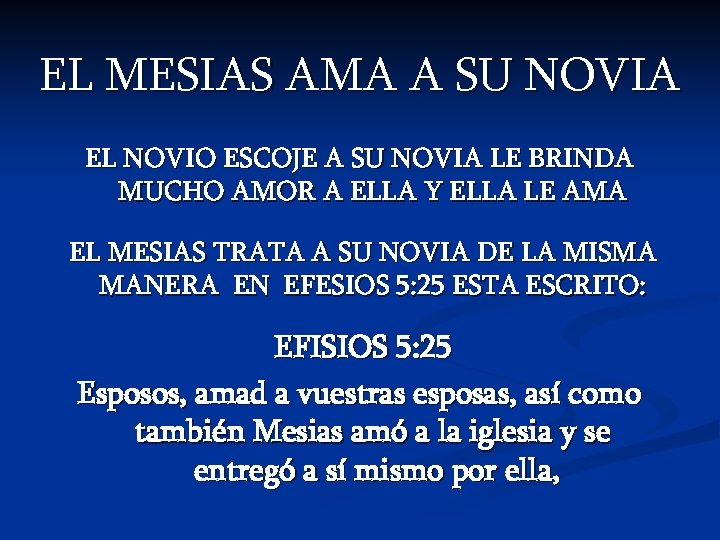 EL MESIAS AMA A SU NOVIA EL NOVIO ESCOJE A SU NOVIA LE BRINDA