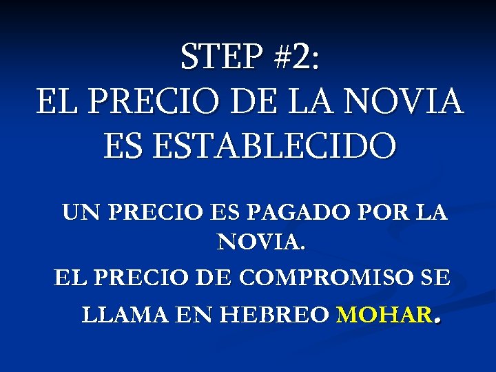 STEP #2: EL PRECIO DE LA NOVIA ES ESTABLECIDO UN PRECIO ES PAGADO POR