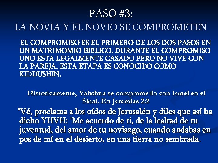 PASO #3: LA NOVIA Y EL NOVIO SE COMPROMETEN EL COMPROMISO ES EL PRIMERO