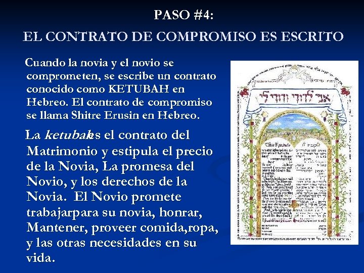 PASO #4: EL CONTRATO DE COMPROMISO ES ESCRITO Cuando la novia y el novio