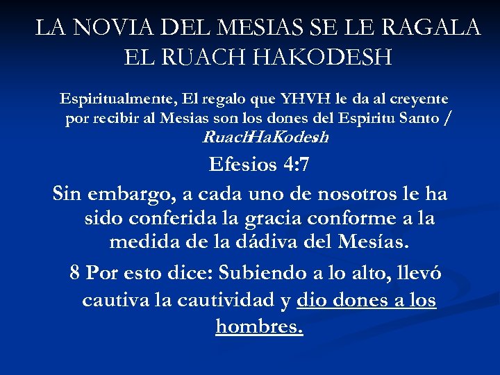 LA NOVIA DEL MESIAS SE LE RAGALA EL RUACH HAKODESH Espiritualmente, El regalo que