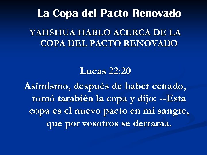 La Copa del Pacto Renovado YAHSHUA HABLO ACERCA DE LA COPA DEL PACTO RENOVADO