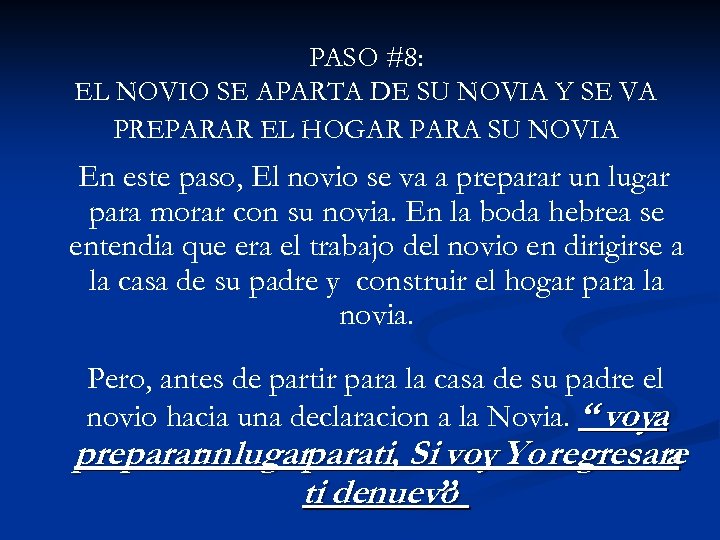 PASO #8: EL NOVIO SE APARTA DE SU NOVIA Y SE VA PREPARAR EL