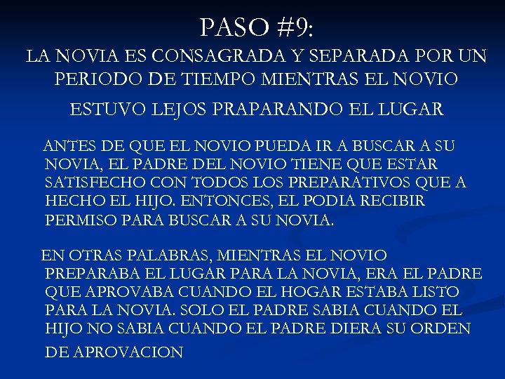 PASO #9: LA NOVIA ES CONSAGRADA Y SEPARADA POR UN PERIODO DE TIEMPO MIENTRAS