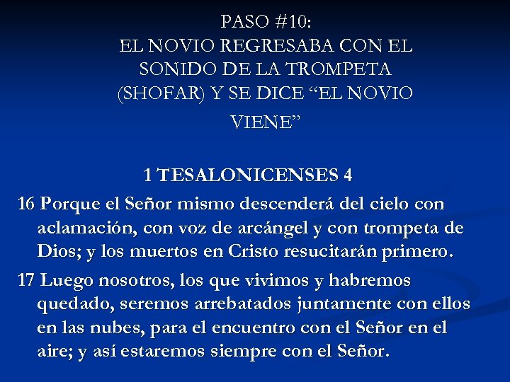 PASO #10: EL NOVIO REGRESABA CON EL SONIDO DE LA TROMPETA (SHOFAR) Y SE