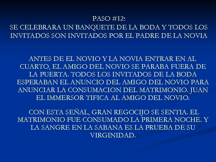 PASO #12: SE CELEBRARA UN BANQUETE DE LA BODA Y TODOS LOS INVITADOS SON