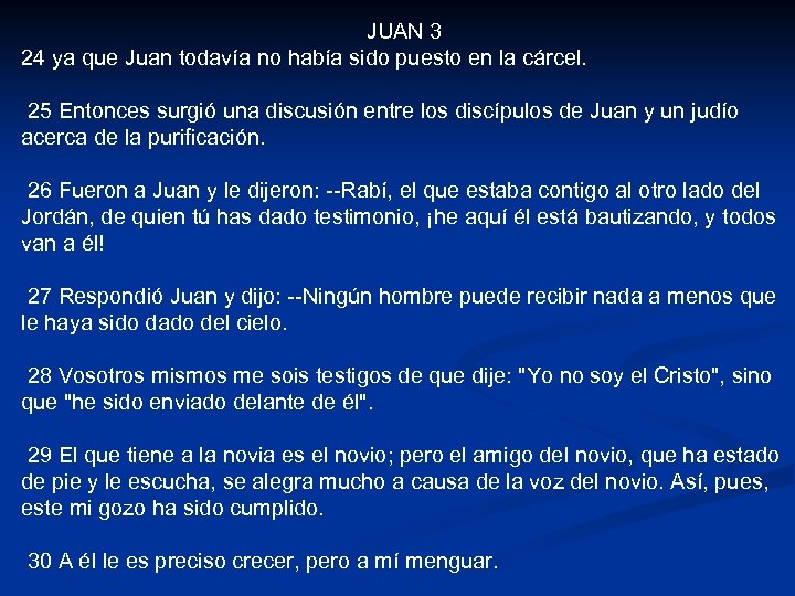 JUAN 3 24 ya que Juan todavía no había sido puesto en la cárcel.