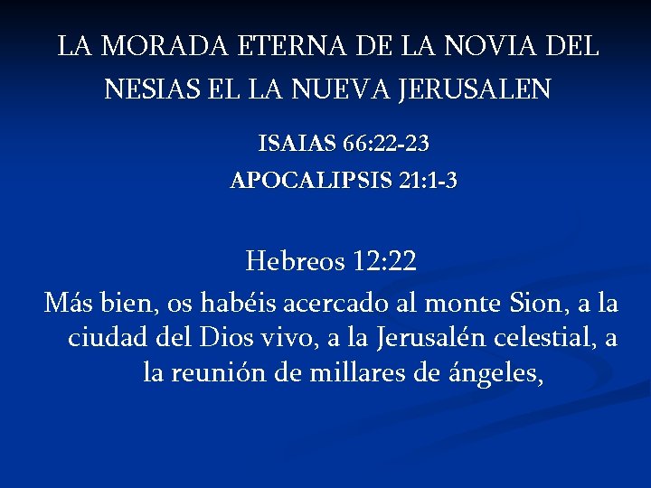 LA MORADA ETERNA DE LA NOVIA DEL NESIAS EL LA NUEVA JERUSALEN ISAIAS 66: