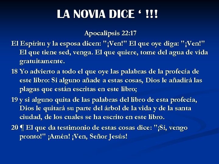 LA NOVIA DICE ‘ !!! Apocalipsis 22: 17 El Espíritu y la esposa dicen: