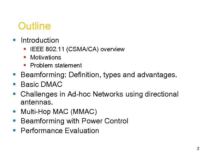 Outline § Introduction § IEEE 802. 11 (CSMA/CA) overview § Motivations § Problem statement