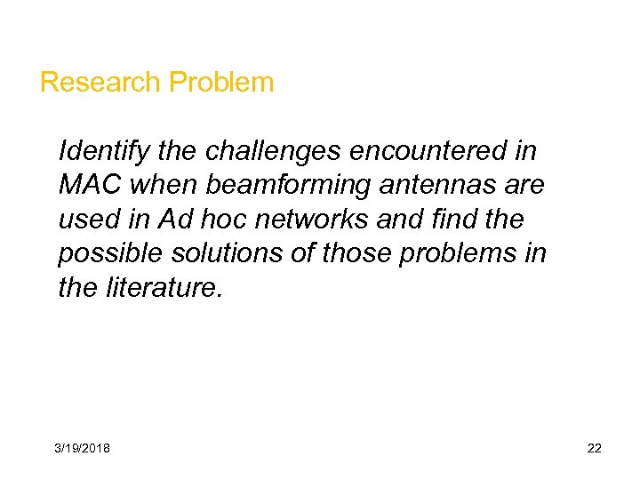 Research Problem Identify the challenges encountered in MAC when beamforming antennas are used in