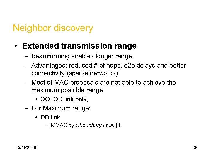 Neighbor discovery • Extended transmission range – Beamforming enables longer range – Advantages: reduced