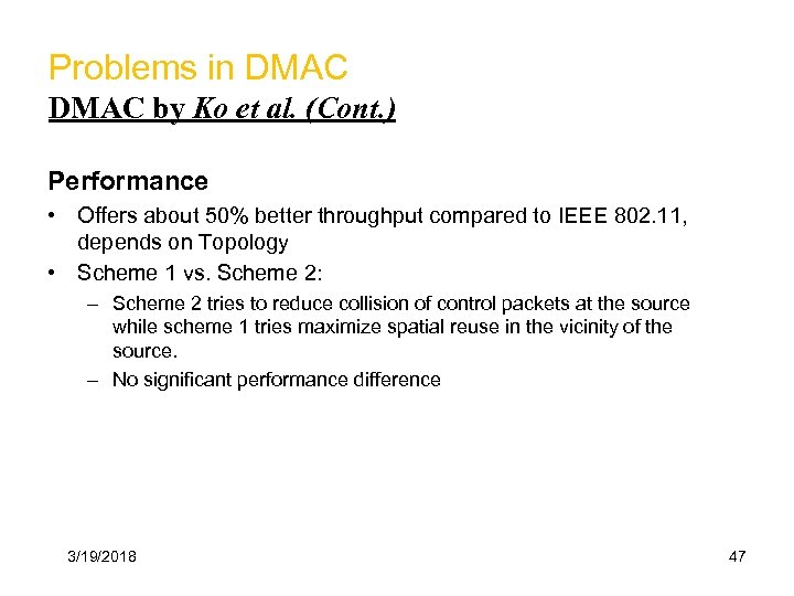 Problems in DMAC by Ko et al. (Cont. ) Performance • Offers about 50%