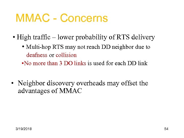 MMAC - Concerns • High traffic – lower probability of RTS delivery • Multi-hop