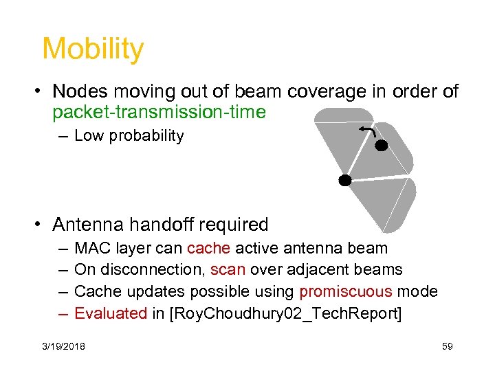 Mobility • Nodes moving out of beam coverage in order of packet-transmission-time – Low