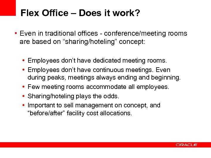 Flex Office – Does it work? • Even in traditional offices - conference/meeting rooms