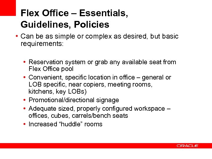 Flex Office – Essentials, Guidelines, Policies • Can be as simple or complex as