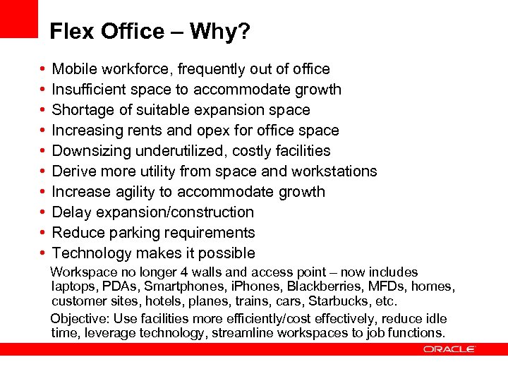 Flex Office – Why? • • • Mobile workforce, frequently out of office Insufficient