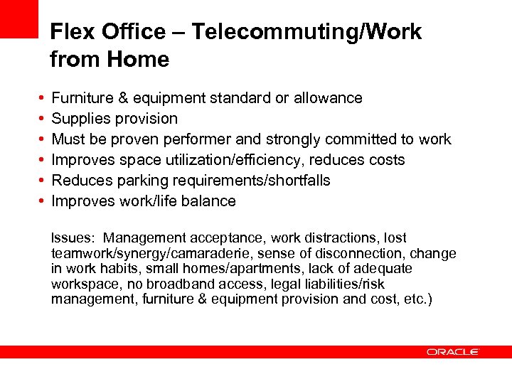 Flex Office – Telecommuting/Work from Home • • • Furniture & equipment standard or