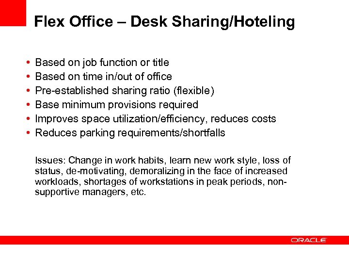 Flex Office – Desk Sharing/Hoteling • • • Based on job function or title