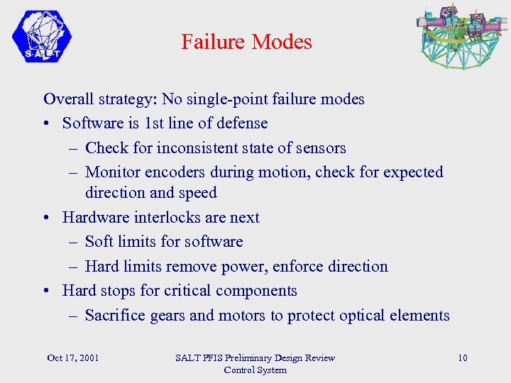 Failure Modes Overall strategy: No single-point failure modes • Software is 1 st line
