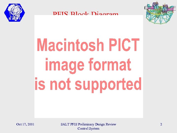 PFIS Block Diagram Oct 17, 2001 SALT PFIS Preliminary Design Review Control System 2