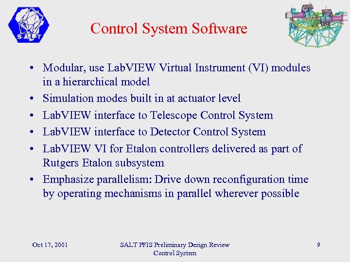 Control System Software • Modular, use Lab. VIEW Virtual Instrument (VI) modules in a