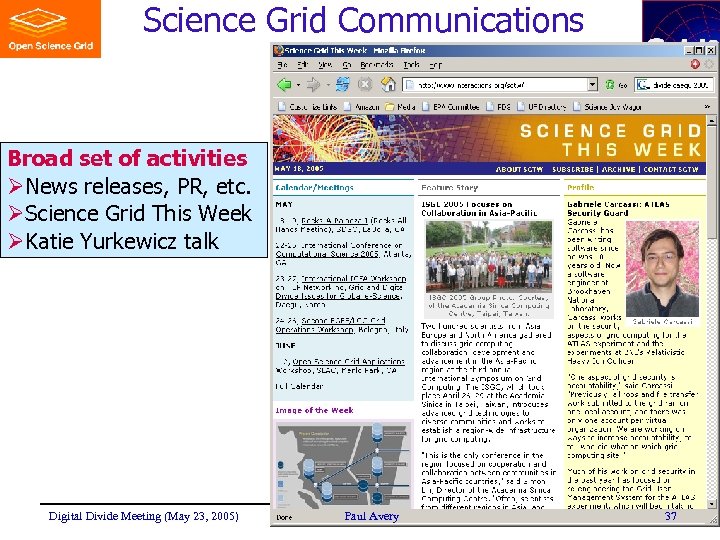 Science Grid Communications Broad set of activities ØNews releases, PR, etc. ØScience Grid This