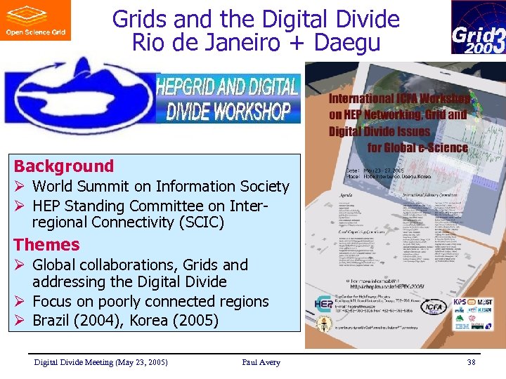 Grids and the Digital Divide Rio de Janeiro + Daegu Background Ø World Summit