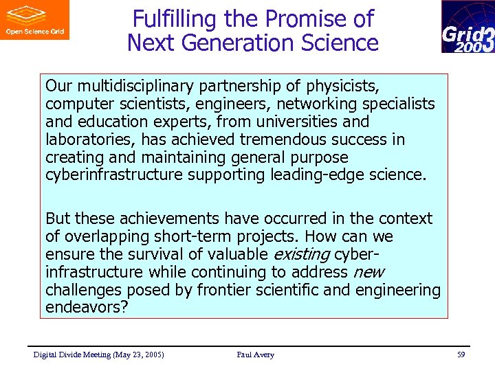 Fulfilling the Promise of Next Generation Science Our multidisciplinary partnership of physicists, computer scientists,