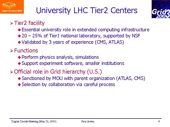 University LHC Tier 2 Centers Ø Tier 2 facility u Essential university role in
