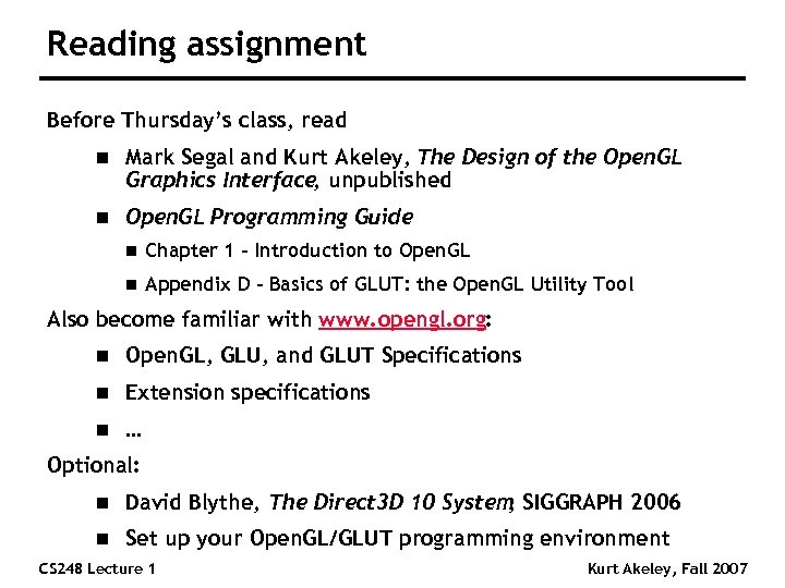 Reading assignment Before Thursday’s class, read n Mark Segal and Kurt Akeley, The Design