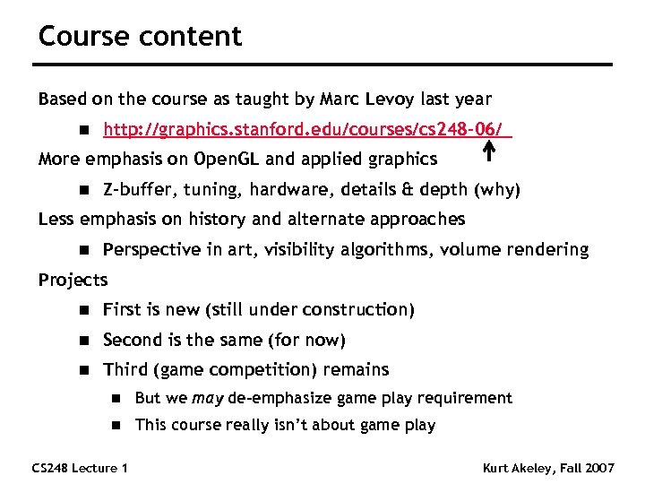 Course content Based on the course as taught by Marc Levoy last year n