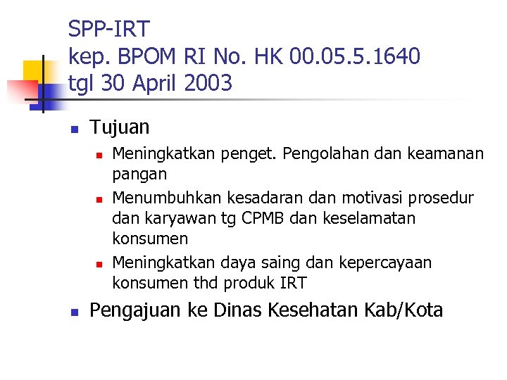 SPP-IRT kep. BPOM RI No. HK 00. 05. 5. 1640 tgl 30 April 2003