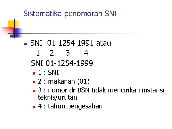 Sistematika penomoran SNI 01 1254 1991 atau 1 2 3 4 SNI 01 -1254
