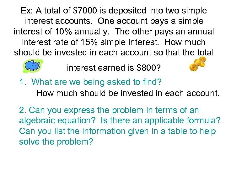 Ex: A total of $7000 is deposited into two simple interest accounts. One account