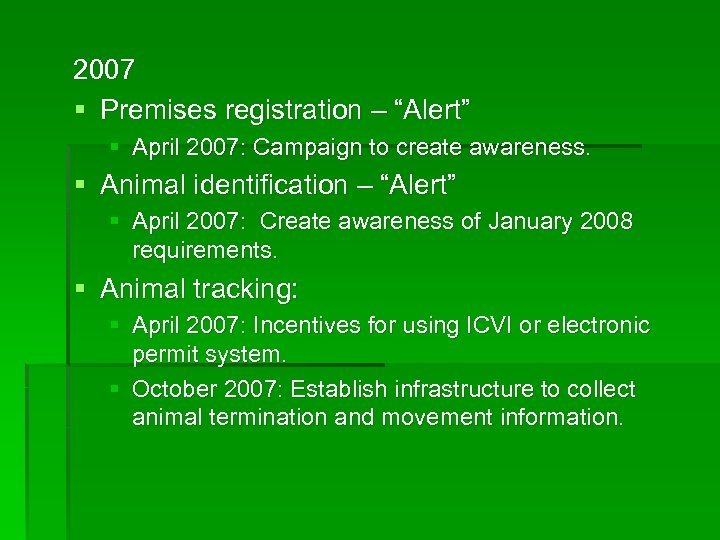 2007 § Premises registration – “Alert” § April 2007: Campaign to create awareness. §