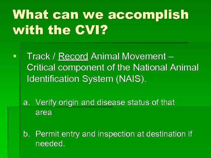 What can we accomplish with the CVI? § Track / Record Animal Movement –