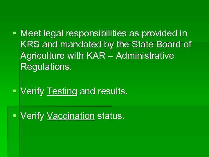 § Meet legal responsibilities as provided in KRS and mandated by the State Board