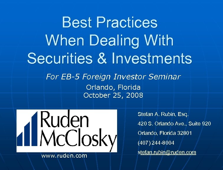 Best Practices When Dealing With Securities & Investments For EB-5 Foreign Investor Seminar Orlando,