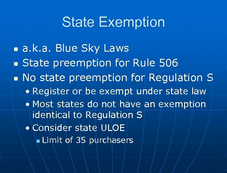 State Exemption n a. k. a. Blue Sky Laws State preemption for Rule 506