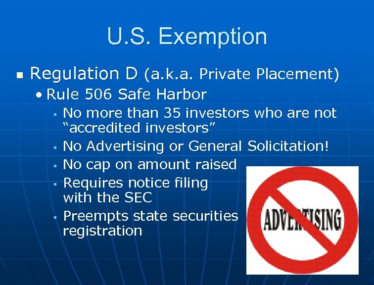 U. S. Exemption n Regulation D (a. k. a. Private Placement) • Rule 506