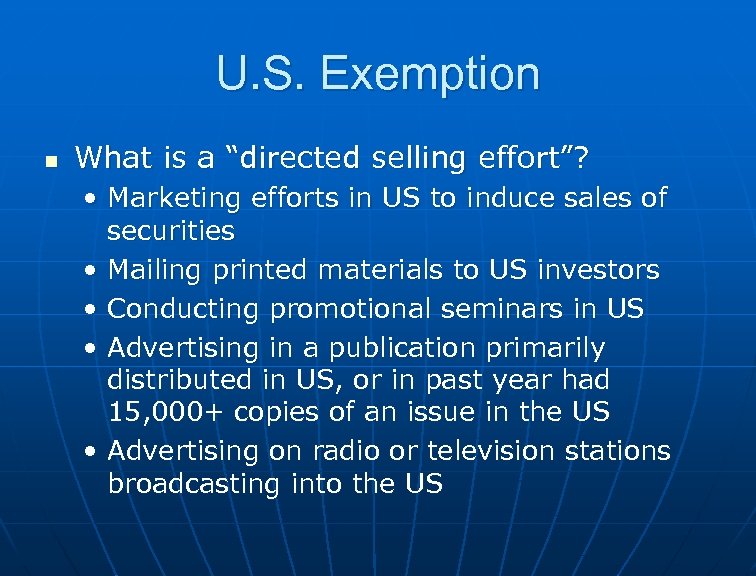 U. S. Exemption n What is a “directed selling effort”? • Marketing efforts in