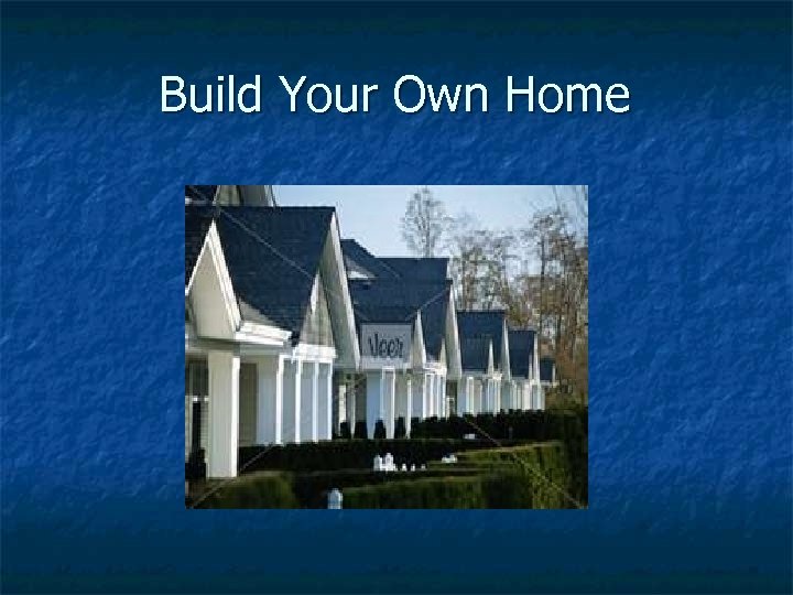Build Your Own Home 