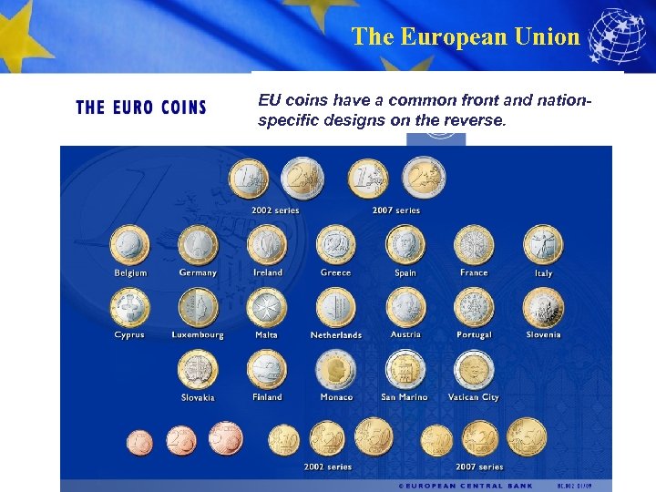 The European Union EU coins have a common front and nationspecific designs on the